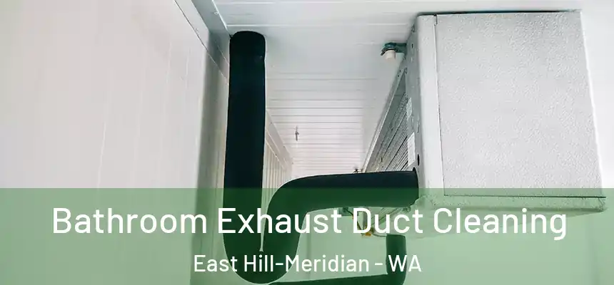  Bathroom Exhaust Duct Cleaning East Hill-Meridian - WA