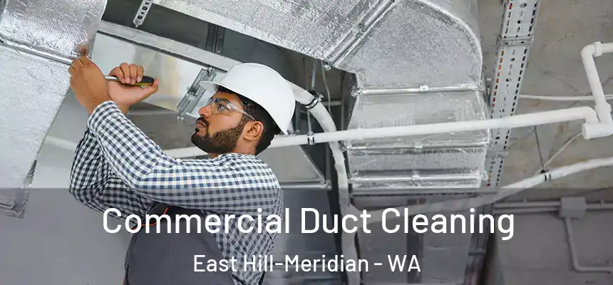  Commercial Duct Cleaning East Hill-Meridian - WA