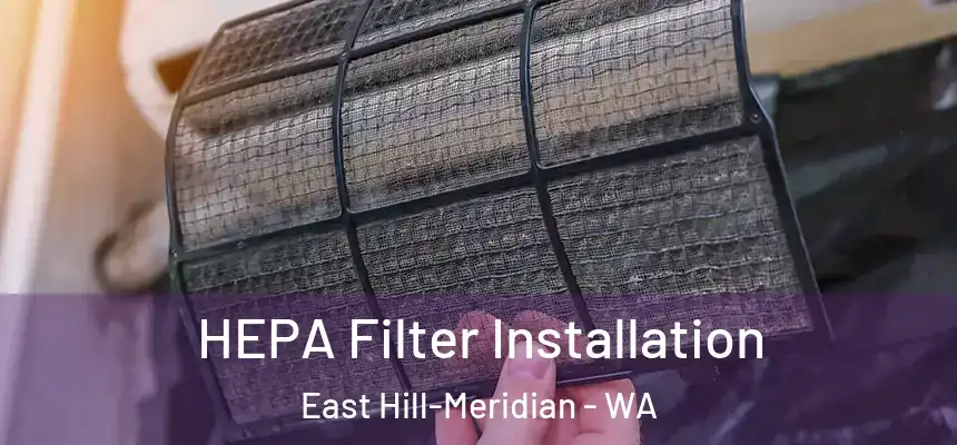  HEPA Filter Installation East Hill-Meridian - WA