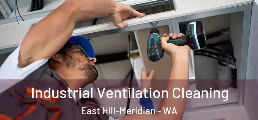  Industrial Ventilation Cleaning East Hill-Meridian - WA