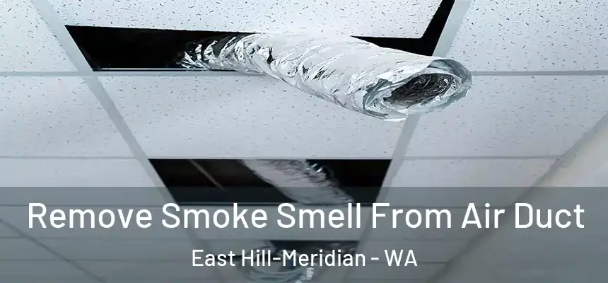  Remove Smoke Smell From Air Duct East Hill-Meridian - WA