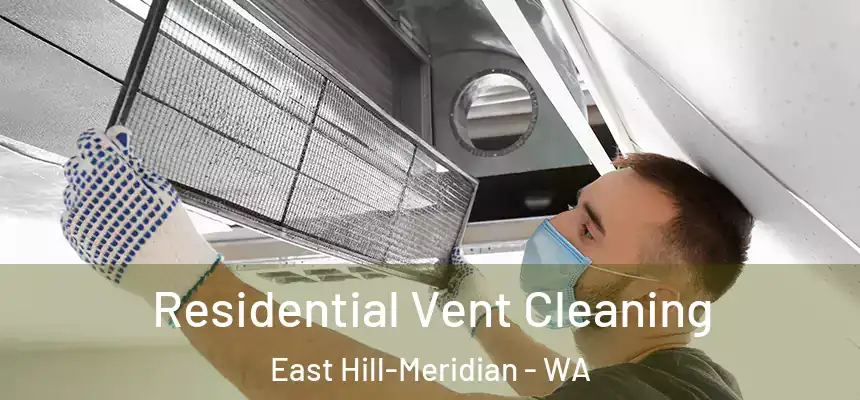 Residential Vent Cleaning East Hill-Meridian - WA