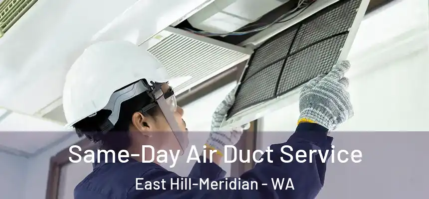 Same-Day Air Duct Service East Hill-Meridian - WA