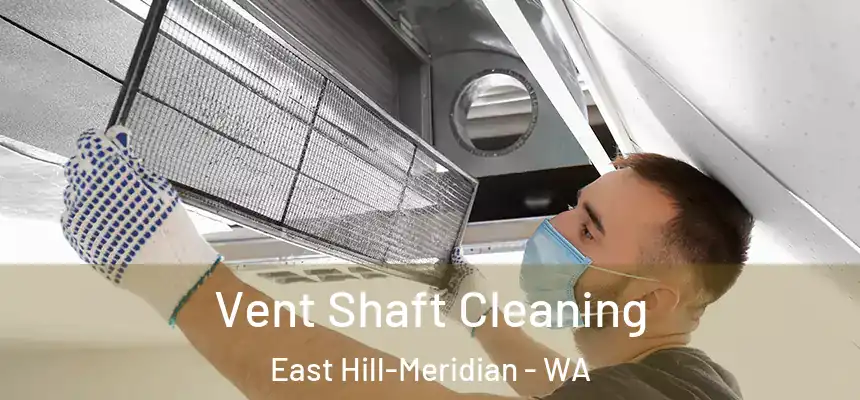  Vent Shaft Cleaning East Hill-Meridian - WA